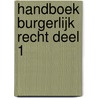 HANDBOEK BURGERLIJK RECHT DEEL 1 by Midas Dekkers