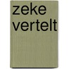 ZEKE VERTELT door Cosey