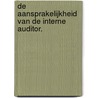 DE AANSPRAKELIJKHEID VAN DE INTERNE AUDITOR. door S. de Meuter