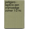 PELLEJERO - LAPIÈRE EEN VRIJMOEDIGE ZOMER 1/2 HC door L. Pellejero