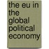 THE EU IN THE GLOBAL POLITICAL ECONOMY