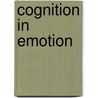 COGNITION IN EMOTION door R. Tone