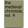 THE MEDIEVAL CHRONICLE, VOL. 4 door E. Kooper