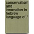 CONSERVATISM AND INNOVATION IN HEBREW LANGUAGE OF /