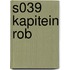 S039 KAPITEIN ROB