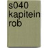 S040 KAPITEIN ROB