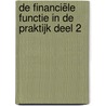 De Financiële Functie In De Praktijk Deel 2 door Onbekend