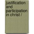 JUSTIFICATION AND PARTICIPATION IN CHRIST /