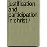 JUSTIFICATION AND PARTICIPATION IN CHRIST / by O. Vainio