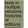 TEXTS IN MULTIPLE VERSIONS: HISTORIES OF EDITIONS door L. Guiliani
