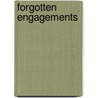 FORGOTTEN ENGAGEMENTS door Alex Kershaw