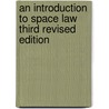 AN INTRODUCTION TO SPACE LAW THIRD REVISED EDITION door Diederiks -