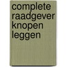 COMPLETE RAADGEVER KNOPEN LEGGEN door G. Budworth