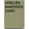 STILTE DIE WEERKLANK ZOEKT by Herman Schaeffer