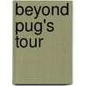 BEYOND PUG's TOUR door C.C. Barfoot