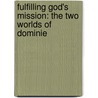 FULFILLING GOD's MISSION: THE TWO WORLDS OF DOMINIE door Frijhoff