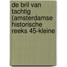 DE BRIL VAN TACHTIG (AMSTERDAMSE HISTORISCHE REEKS 45-KLEINE door J. Oosterholt