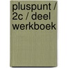 PLUSPUNT / 2C / DEEL WERKBOEK door R. Lemmens