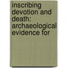 INSCRIBING DEVOTION AND DEATH: ARCHAEOLOGICAL EVIDENCE FOR door K. Stern