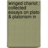 WINGED CHARIOT : COLLECTED ESSAYS ON PLATO & PLATONISM IN door M. Kardaun