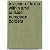 A VISION OF TAXES WITHIN AND OUTSIDE EUROPEAN BORDERS by L. Hinnekens