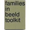 FAMILIES IN BEELD TOOLKIT door Onbekend