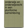 ONDERWIJS EN ONDERWIJSRECHT IN EEN PLURIFORME SAMENLEVING door Algemeen