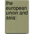 THE EUROPEAN UNION AND ASIA: