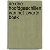 DE DRIE HOOFDGESCHILLEN VAN HET ZWARTE BOEK door J. Hallebeek