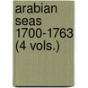 ARABIAN SEAS 1700-1763 (4 VOLS.) by R.J. Barendse