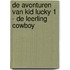 DE AVONTUREN VAN KID LUCKY 1 - DE LEERLING COWBOY