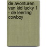 DE AVONTUREN VAN KID LUCKY 1 - DE LEERLING COWBOY by Algemeen