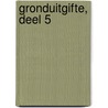GRONDUITGIFTE, DEEL 5 by F. Mulder