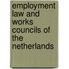 EMPLOYMENT LAW AND WORKS COUNCILS OF THE NETHERLANDS door Grapperhaus