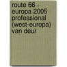 ROUTE 66 - EUROPA 2005 PROFESSIONAL (WEST-EUROPA) VAN DEUR by Unknown