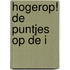 HOGEROP! DE PUNTJES OP DE I