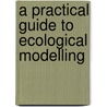 A PRACTICAL GUIDE TO ECOLOGICAL MODELLING door K. Soetaert