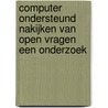 COMPUTER ONDERSTEUND NAKIJKEN VAN OPEN VRAGEN EEN ONDERZOEK door Onbekend