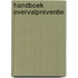 HANDBOEK OVERVALPREVENTIE