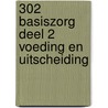 302 BASISZORG DEEL 2 VOEDING EN UITSCHEIDING by Brink van Den
