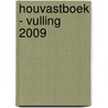 HOUVASTBOEK - VULLING 2009 door S. van Berg