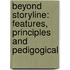 BEYOND STORYLINE: FEATURES, PRINCIPLES AND PEDIGOGICAL