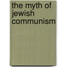 THE MYTH OF JEWISH COMMUNISM by A. Gerrits