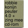 ROBBIE KONIJN PEUTER 4.0 + ZING MEE CD-ROM door Onbekend