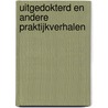 UITGEDOKTERD EN ANDERE PRAKTIJKVERHALEN door H. Meijer