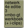 NETWERK 4E EDITIE 3 VMBO-GT WERKBOEK (+ I-CLIPS) by Unknown