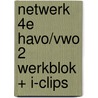 NETWERK 4E HAVO/VWO 2 WERKBLOK + I-CLIPS door Onbekend