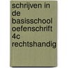 SCHRIJVEN IN DE BASISSCHOOL OEFENSCHRIFT 4C RECHTSHANDIG by A. van Engen