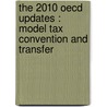 THE 2010 OECD UPDATES : MODEL TAX CONVENTION AND TRANSFER door D. Weber