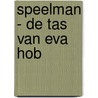 SPEELMAN - DE TAS VAN EVA HoB by Unknown